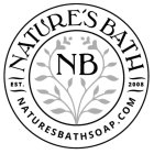 NATURE'S BATH NB EST. 2008 NATURESBATHSOAP.COM