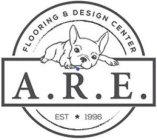 A.R.E. FLOORING & DESIGN CENTER EST 1996
