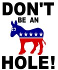 DON'T BE AN . . . HOLE!