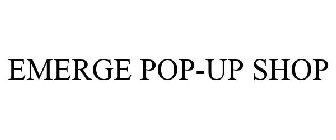 EMERGE POP-UP SHOP