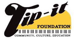 TIP-IT FOUNDATION COMMUNITY, CULTURE, EDUCATION