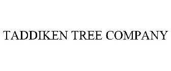 TADDIKEN TREE COMPANY