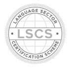 LSCS LANGUAGE SECTOR CERTIFICATION SCHEME