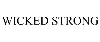 WICKED STRONG