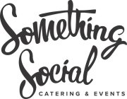 SOMETHING SOCIAL CATERING & EVENTS