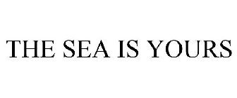 THE SEA IS YOURS