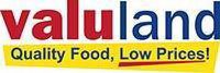 VALULAND QUALITY FOOD, LOW PRICES!
