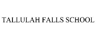 TALLULAH FALLS SCHOOL
