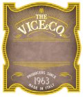 THE VICE&CO. PRODUCERS SINCE 1963 MADE IN ITALY