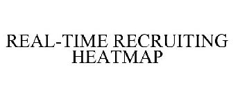 REAL-TIME RECRUITING HEATMAP