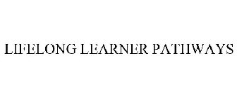 LIFELONG LEARNER PATHWAYS
