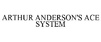 ARTHUR ANDERSON'S ACE SYSTEM