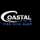 COASTAL F.D.S FISH.DIVE.SURF