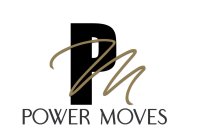 PM POWER MOVES