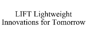 LIFT LIGHTWEIGHT INNOVATIONS FOR TOMORROW