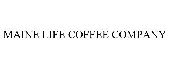MAINE LIFE COFFEE COMPANY