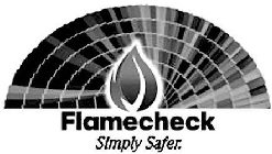 FLAMECHECK SIMPLY SAFER.