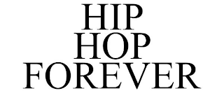 HIP HOP FOREVER