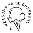 REASONS TO BE CHEERFUL