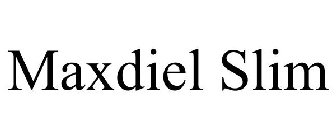 MAXDIEL SLIM