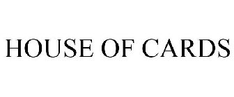 HOUSE OF CARDS