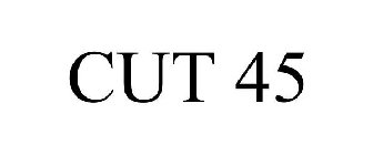 CUT 45