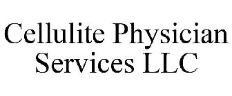CELLULITE PHYSICIAN SERVICES LLC