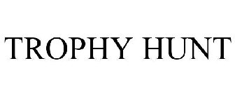 TROPHY HUNT