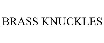 BRASS KNUCKLES