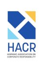 HACR HISPANIC ASSOCIATION ON CORPORATE RESPONSIBILITY