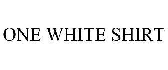 ONE WHITE SHIRT