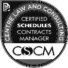 CENTRE LAW AND CONSULTING CERTIFIED SCHEDULES CONTRACT MANAGER CSCM