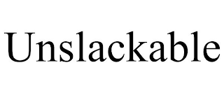 UNSLACKABLE