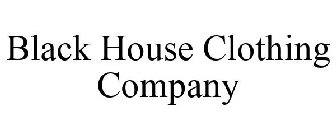 BLACK HOUSE CLOTHING COMPANY