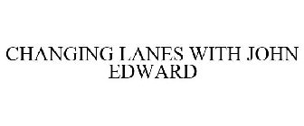 CHANGING LANES WITH JOHN EDWARD
