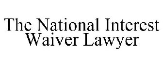 THE NATIONAL INTEREST WAIVER LAWYER