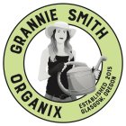 GRANNIE SMITH ORGANIX ESTABLISHED 2015 GLASGOW, OREGON