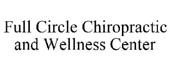 FULL CIRCLE CHIROPRACTIC AND WELLNESS CENTER