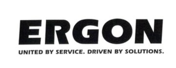 ERGON UNITED BY SERVICE. DRIVEN BY SOLUTIONS.