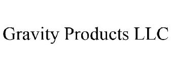 GRAVITY PRODUCTS LLC