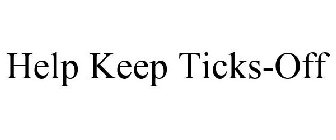 HELP KEEP TICKS-OFF
