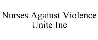 NURSES AGAINST VIOLENCE UNITE