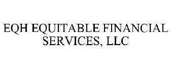 EQH EQUITABLE FINANCIAL SERVICES, LLC