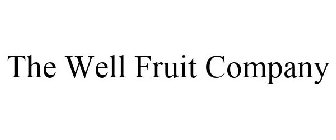 THE WELL FRUIT COMPANY