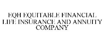 EQH EQUITABLE FINANCIAL LIFE INSURANCE AND ANNUITY COMPANY