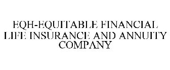 EQH-EQUITABLE FINANCIAL LIFE INSURANCE AND ANNUITY COMPANY