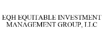EQH EQUITABLE INVESTMENT MANAGEMENT GROUP, LLC