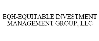 EQH-EQUITABLE INVESTMENT MANAGEMENT GROUP, LLC