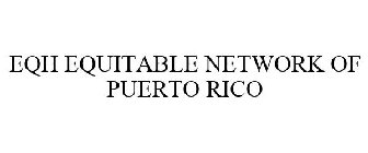 EQH EQUITABLE NETWORK OF PUERTO RICO