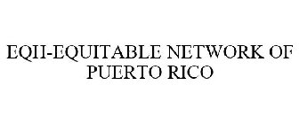 EQH-EQUITABLE NETWORK OF PUERTO RICO